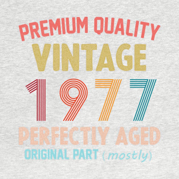 Premium Quality, Vintage 1977 Aged To Perfecttion, Original Part Mostly by cristikosirez